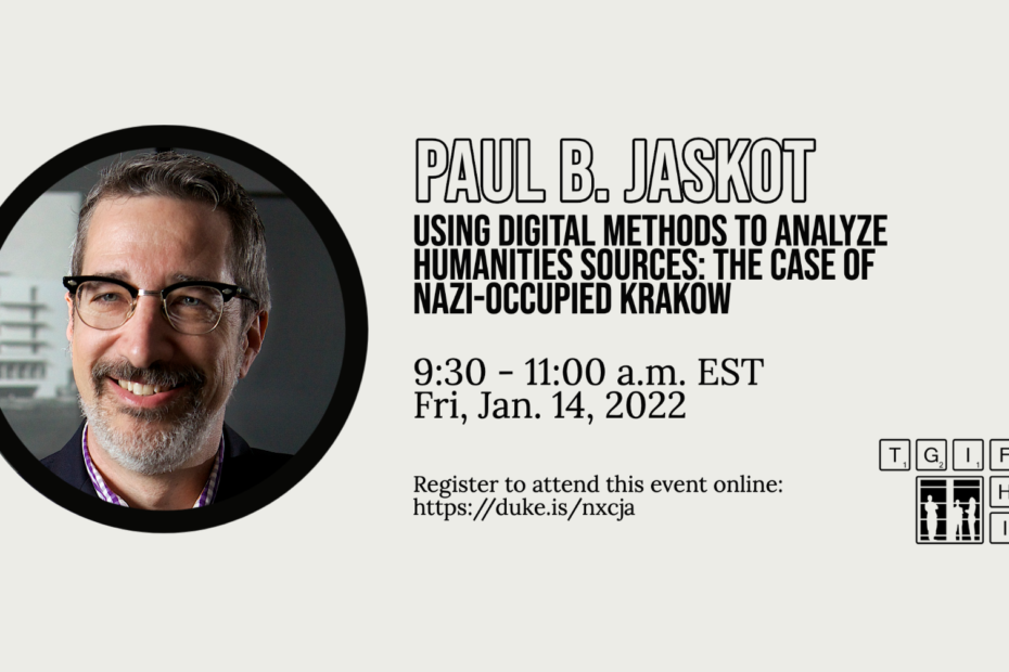 White man with glasses and bear next to "Paul B. Jaskot Using Digital Methods to Analyze Humanities Sources: The Case of Nazi-Occupied Krakow"